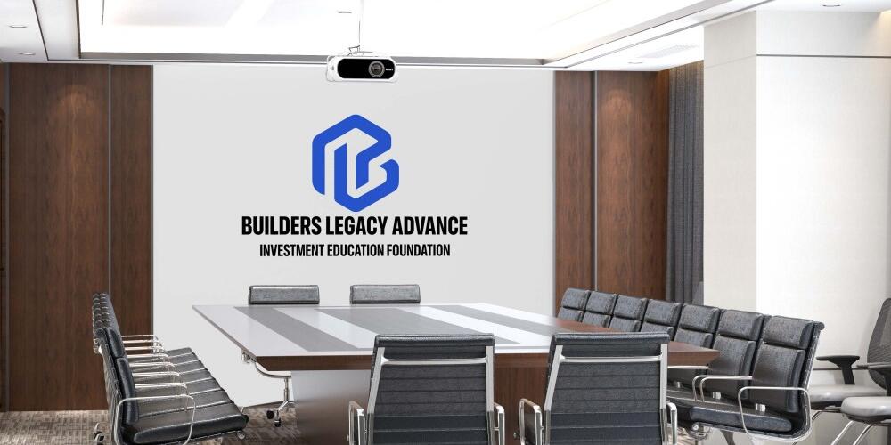 Builders Legacy Advance Investment Education Foundation - Your Partner