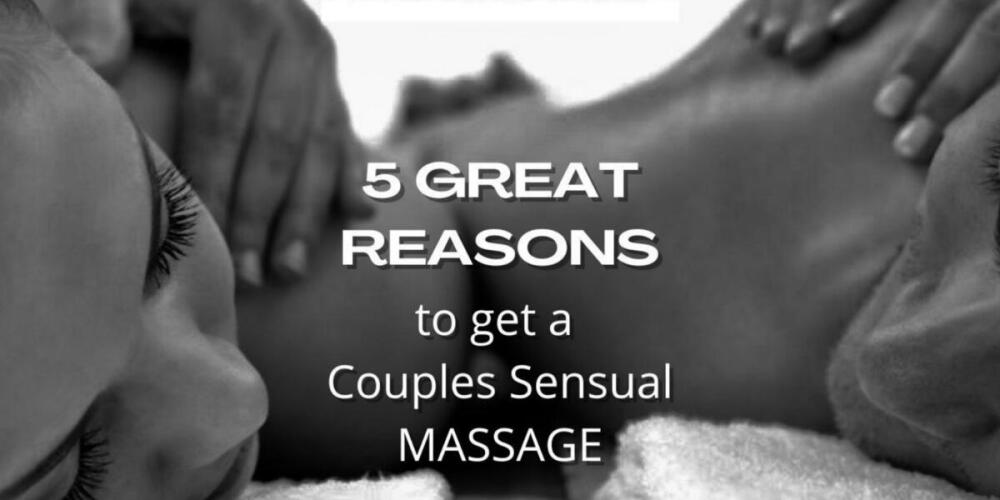 Couples Sensual Massage in Cape Town — 5 Great Reasons to Get One!