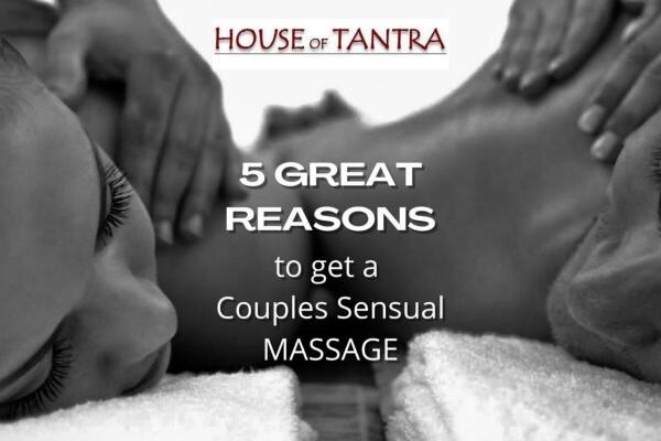 Couples Sensual Massage in Cape Town — 5 Great Reasons to Get One!