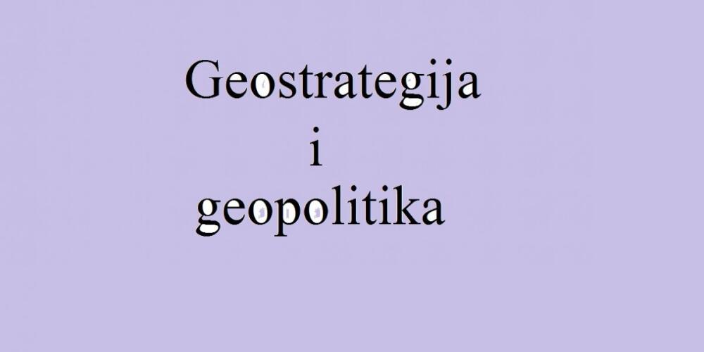 Strategija, geostrategija i geopolitika